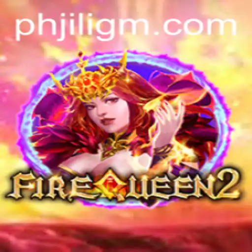 FireQueen2: A Thrilling Journey in the Realm of JiliGM.COM