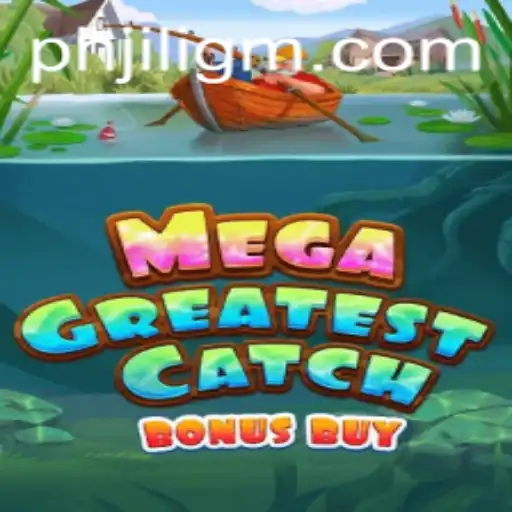 Discover the Thrills of MegaGreatestCatchBonusBuy at JiliGM.COM