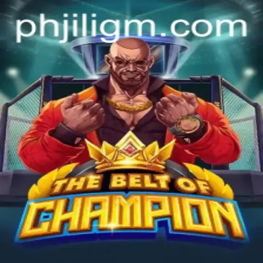 TheBeltOfChampion: A Riveting Adventure in the World of JiliGM.COM
